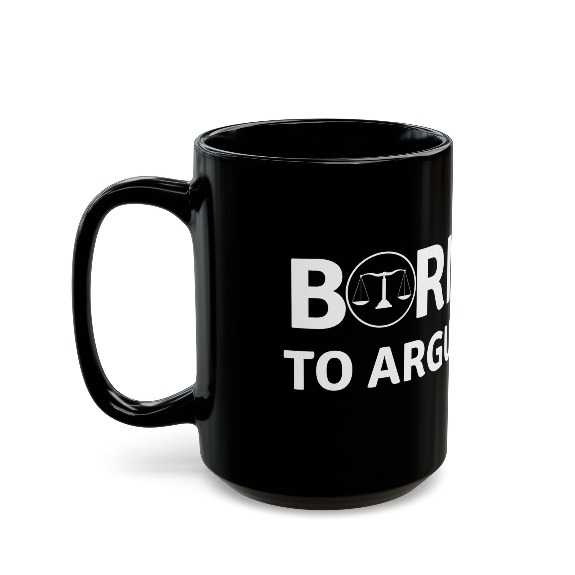 Born to Argue Black Mug