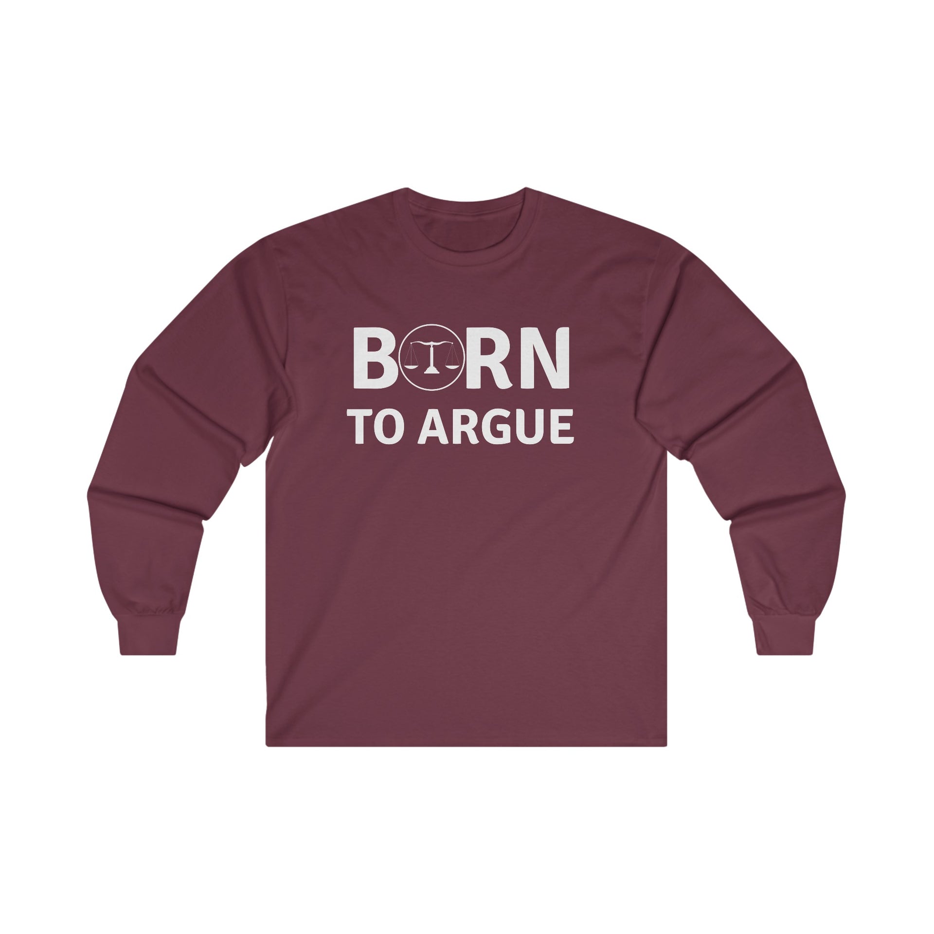 Born to Argue Ultra Cotton Long Sleeve Tee