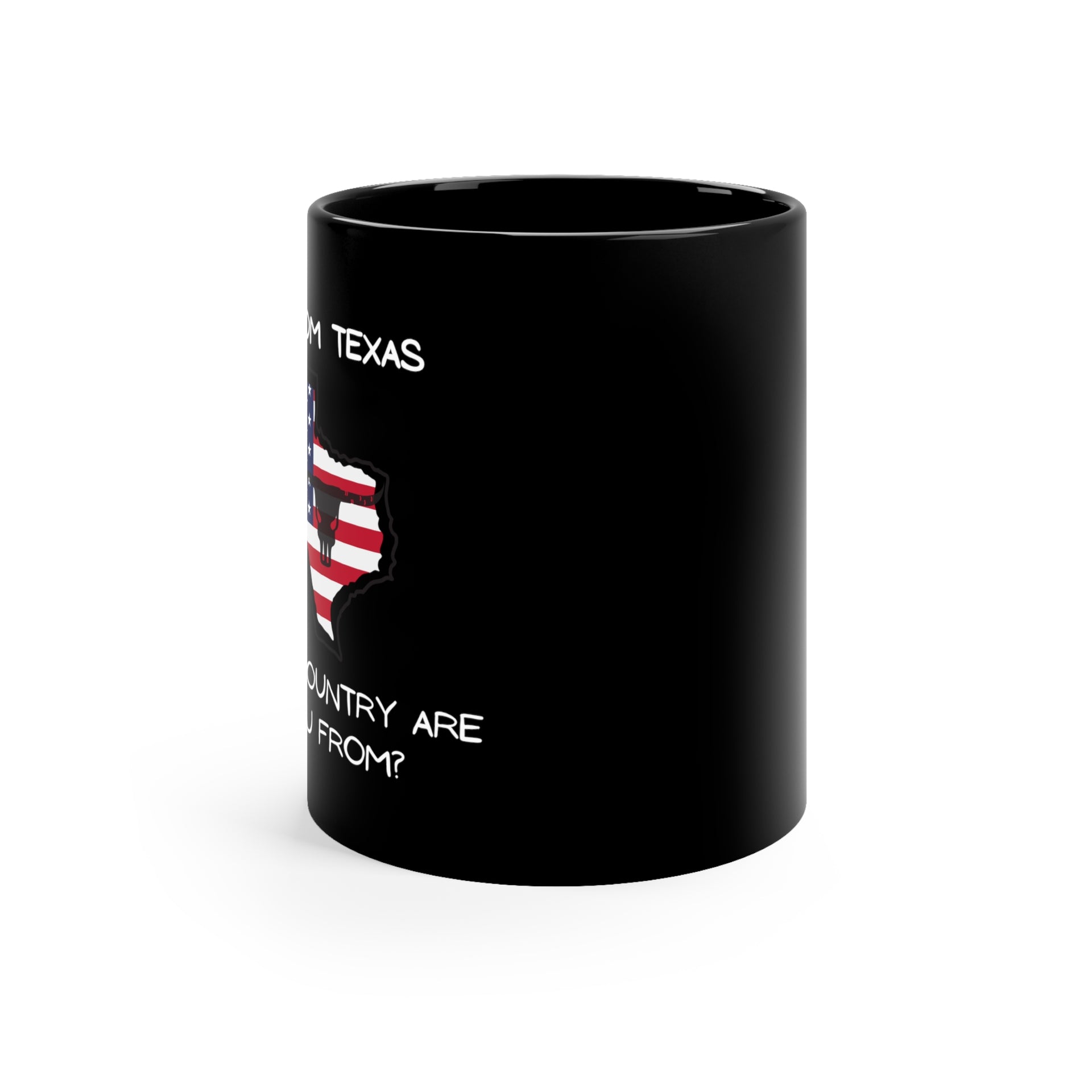 I’m from Texas 11oz Black Mug