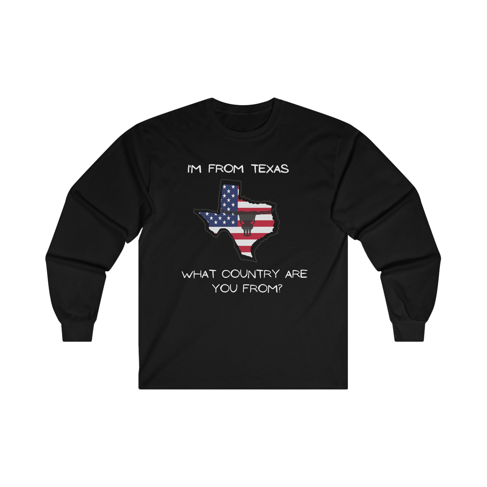 I’m from Texas Ultra Cotton Long Sleeve Tee