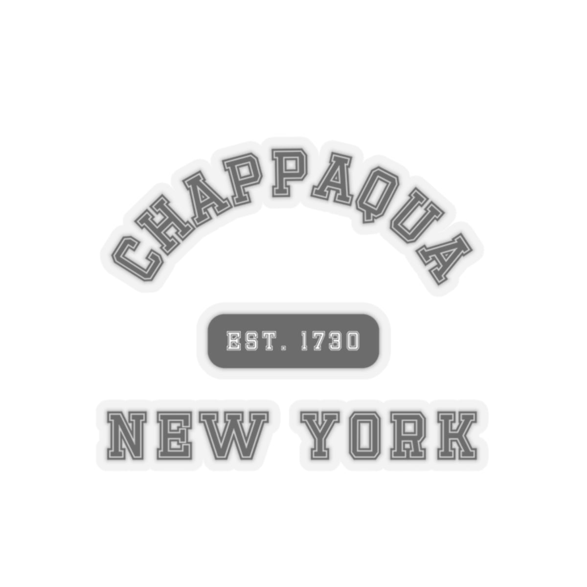 Chappaqua NY Est 1730 Kiss-Cut Stickers